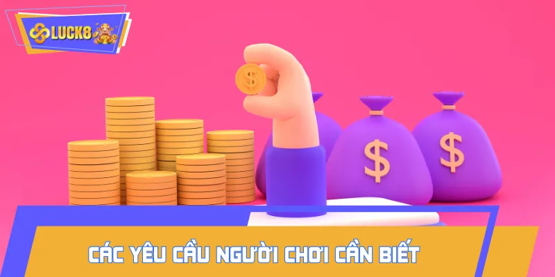 Điều kiện cơ bản để rút tiền LUCK8 về tài khoản