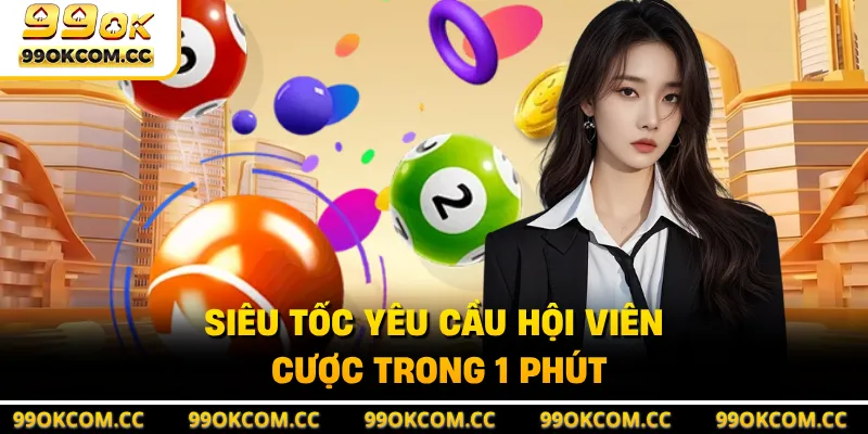 Siêu tốc yêu cầu hội viên cược trong 1 phút